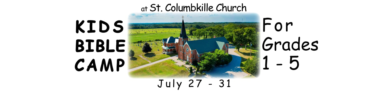 Kids Bible Camp at St. Columbkille's Church July 27-31 for Grades 1-5