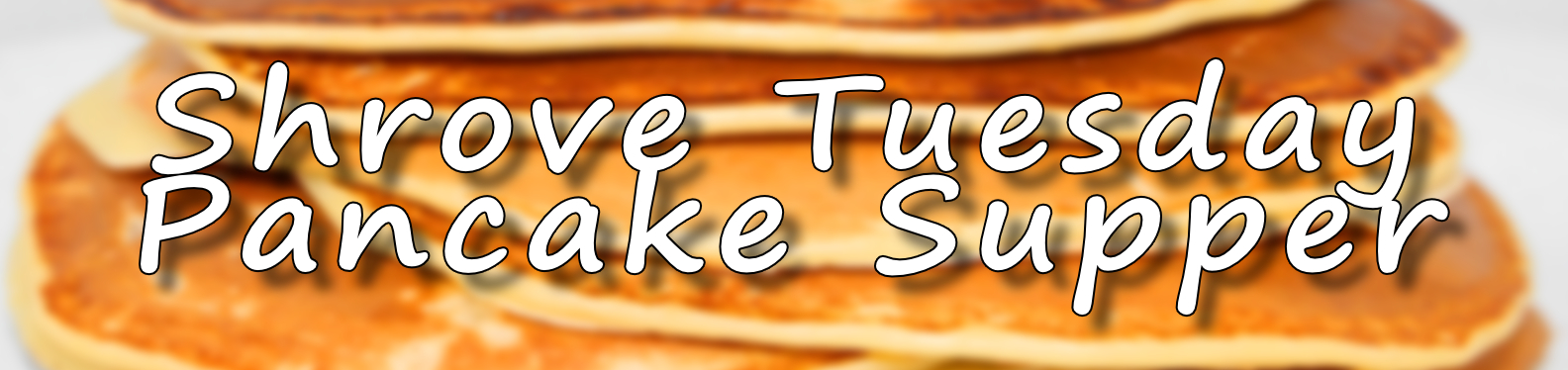 Shrove Tuesday Pancake Supper Banner