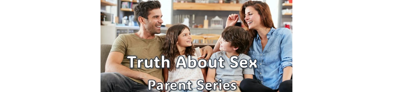 The Truth about Sex parent series